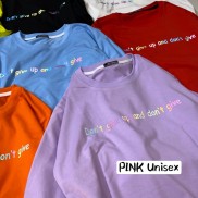 [ HÌNH THẬT nhà PINK ] Áo thun PHẢN QUANG 7 MÀU DON'T GIVE UP